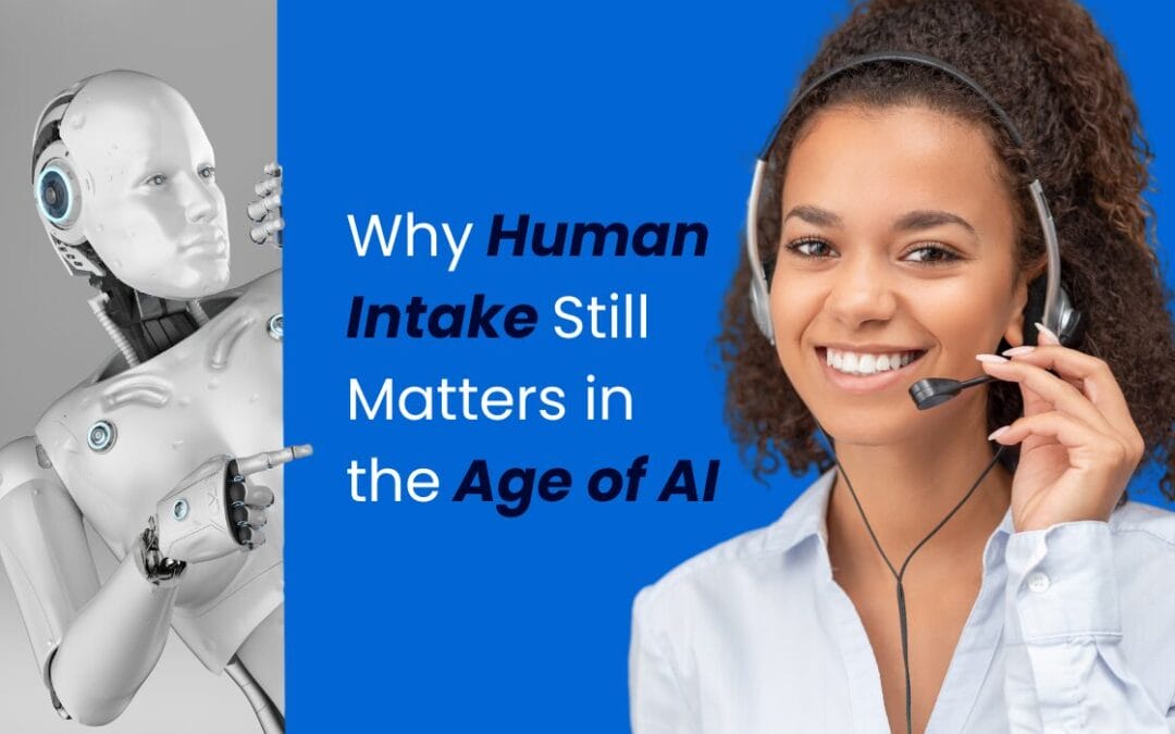 AI is Taking Over Some Call Centers—But Here’s Why Human Intake Will Keep Crushing It in Mass Tort and Personal Injury