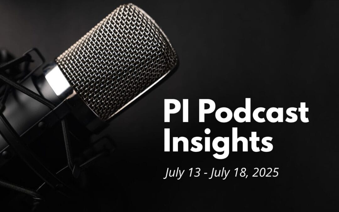 Weekly Podcast Insights: July 13 – July 18, 2025
