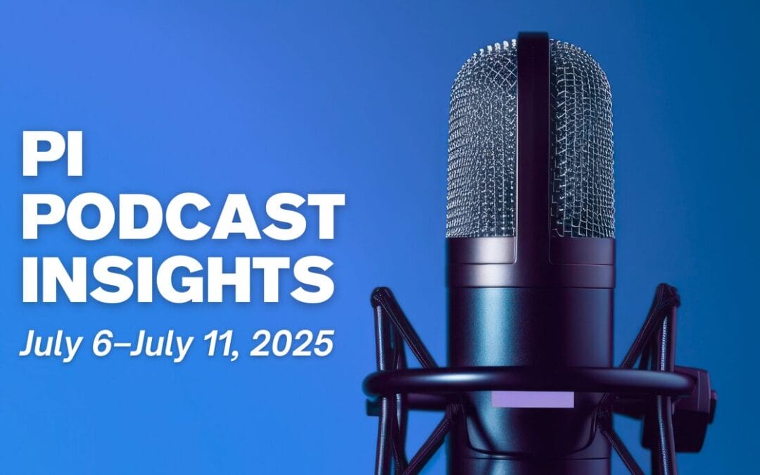 Weekly Podcast Insights: June 29 – July 4, 2025