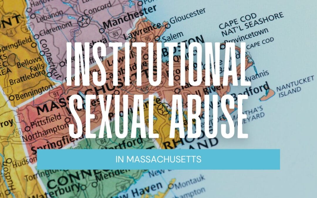 Institutional Sexual Abuse in Massachusetts: A Strategic Regional Mass Tort Opportunity