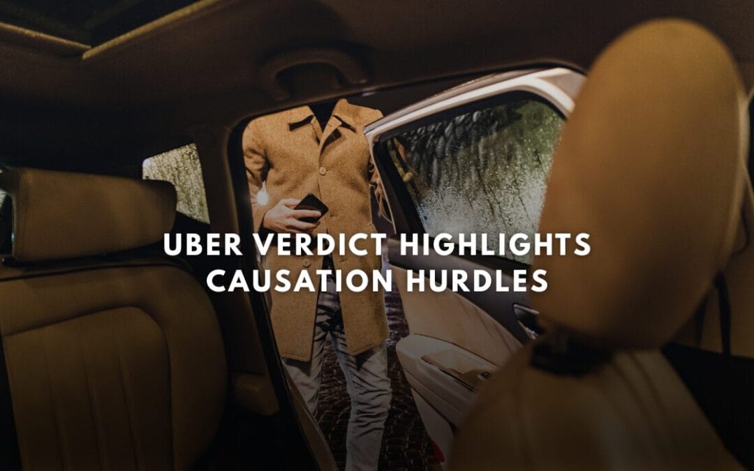 When Negligence Isn’t Enough: Uber Verdict Highlights Causation Hurdles